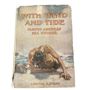 WITH WIND And TIDE. Sea Stories from American History. by Evans, Lawton B.
